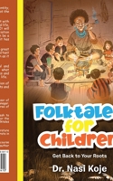 Folktales for Children: Get Back to Your Roots B0CTFMBTZV Book Cover