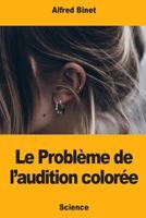 Le Problème de l’audition colorée 1721185534 Book Cover