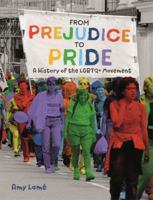 From Prejudice to Pride: A History of the LGBTQ+ Movement 1526301903 Book Cover