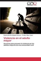 Violencia En El Adulto Mayor 3847360108 Book Cover