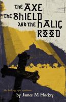 The Axe the Shield and the Halig Rood 0956687113 Book Cover