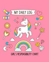 My Daily Log Girl's Responsibility Chart: Daily, weekly and bonus task chore chart for kids. 1091368872 Book Cover