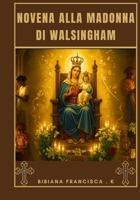 Novena alla Madonna di Walsingham B0FRB48VVK Book Cover