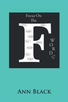Focus On The F WordS 1662485093 Book Cover