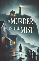 A Murder in the Mist: Secrets Beneath the Cliffs B0DPCVMDHR Book Cover