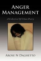 Anger Management: A Collection Of Urban Poetry 1434386457 Book Cover