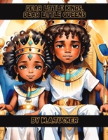 Dear Little Kings, Dear Little Queens 1972539132 Book Cover