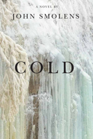 Cold: A Novel 1400050871 Book Cover