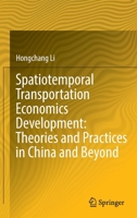Spatiotemporal Transportation Economics Development: Theories and Practices in China and Beyond 9811681961 Book Cover
