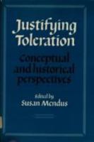 Justifying Toleration: Conceptual and Historical Perspectives 0521102855 Book Cover