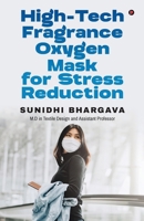 High-tech Fragrance Oxygen Mask for Stress Reduction B0F2FSFMWC Book Cover