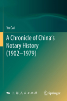 A Chronicle of China's Notary History (1902-1979) 9819916844 Book Cover