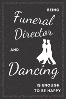 Funeral Director & Dancing Notebook: Funny Gifts Ideas for Men/Women on Birthday Retirement or Christmas - Humorous Lined Journal to Writing 1673692850 Book Cover