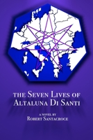 The Seven Lives of Altaluna Di Santi 1387032534 Book Cover