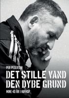 Det stille vand den dybe grund: Mine 40 År i Hiphop 8743032141 Book Cover