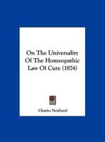 On The Universality Of The Homeopathic Law Of Cure 1120333512 Book Cover