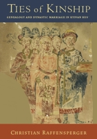 Ties of Kinship: Genealogy and Dynastic Marriage in Kyivan Rus 193265013X Book Cover