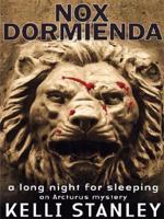 Nox Dormienda:: A Long Night for Sleeping (An Arcturus Mystery) 1594146667 Book Cover