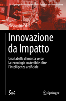 Innovazione Da Impatto: Una Tabella Di Marcia Verso La Tecnologia Sostenibile Oltre l'Intelligenza Artificiale 3032358590 Book Cover