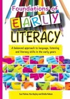 Foundations of Early Literacy: A Balanced Approach to Language, Listening and Literacy Skills in the Early Years 1921613998 Book Cover