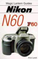 Magic Lantern Guides: Nikon N60 (Magic Lantern Guides) 1883403561 Book Cover