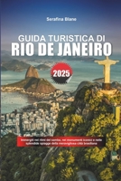 GUIDA TURISTICA DI RIO DE JANEIRO 2025: Immergiti nei ritmi del samba, nei monumenti iconici e nelle splendide spiagge della meravigliosa città brasiliana (Italian Edition) B0F3TPL6VJ Book Cover
