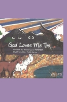 God Loves Me Too! 1483446301 Book Cover