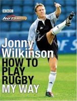 How to Play Rugby My Way 0755313380 Book Cover