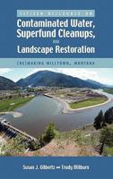 Citizen Discourse on Contaminated Water, Superfund Cleanups, and Landscape Restoration: (Re)Making Milltown, Montana 1604977442 Book Cover