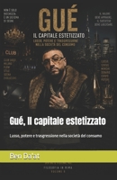 Gué, Il capitale estetizzato: Lusso, potere e trasgressione nella società del consumo (Filosofia in rima) (Italian Edition) B0H5G35YBW Book Cover