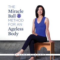 The Miracle Ball Method for an Ageless Body 1684425948 Book Cover