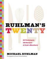 Ruhlman's Twenty: The Ideas and Techniques that Will Make You a Better Cook 0811876438 Book Cover