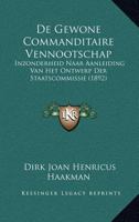 De Gewone Commanditaire Vennootschap: Inzonderheid Naar Aanleiding Van Het Ontwerp Der Staatscommissie (1892) 1166732177 Book Cover