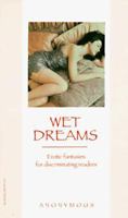 Wet Dreams: Erotic Fantasies for Discriminating Readers 1562013122 Book Cover