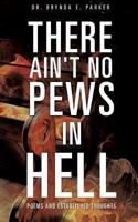 There Ain't No Pews in Hell 1628399236 Book Cover