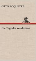 Die Tage Des Waldlebens 384241109X Book Cover