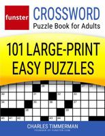 Funster Crossword Puzzle Book for Adults: 101 Large-Print Easy Puzzles 1732173710 Book Cover