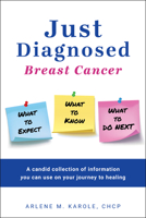Just Diagnosed: Breast Cancer 1950892824 Book Cover