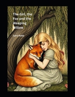 The Girl, the Fox and the Weeping Willow (Children's Books) B0F6KH89LV Book Cover