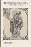 Prayers to Saint Lidwina for Health and Chronic Illnesses B0H1BG4CDJ Book Cover