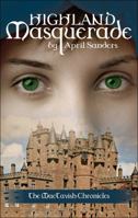 Highland Masquerade (MacTavish Chronicles) 1606964917 Book Cover