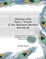 Healing with Tarot / Oracle & The Awareness Method Workbook: Use your Tarot Decks and Oracle Cards to Heal Emotional Trauma and MORE! - Peacock Feathers Cover Design B083XTGHGB Book Cover