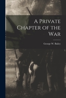 A Private Chapter of the War 1016471947 Book Cover