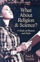 What About Science and Religion?: A Study of Faith and Reason (Faithquestions) 0687641624 Book Cover