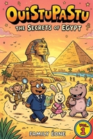 OuiStuPaStu-The Secret of Egypt: A Family Adventure Through Ancient History B0H93P7V1B Book Cover