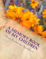 A Memory Book of My Children 1517070341 Book Cover