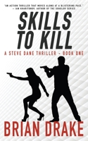Skills to Kill: A Steve Dane Thriller 1647346428 Book Cover