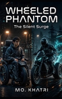 Wheeled Phantom: The Silent Surge B0GV9Z3ZHY Book Cover