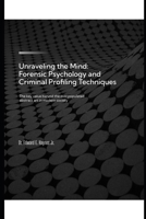 Unraveling the Mind: Forensic Psychology and Criminal Profiling Techniques B0DNR85DJ6 Book Cover