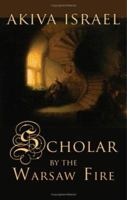 Scholar by the Warsaw Fire 1598863177 Book Cover